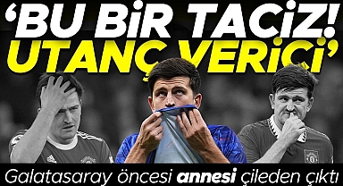 Harry Maguire'a tepkiler çığ gibi büyüyor! açıklama yaptı, Annesi çileden çıktı!