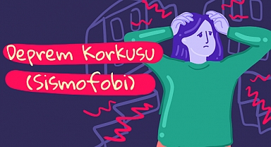 Deprem Korkusu (Sismofobi) Nedir? Deprem Korkusunu Nasıl Yeneriz?